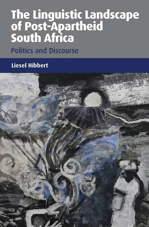 Book cover of The Linguistic Landscape of Post-Apartheid South Africa: Politics and Discourse