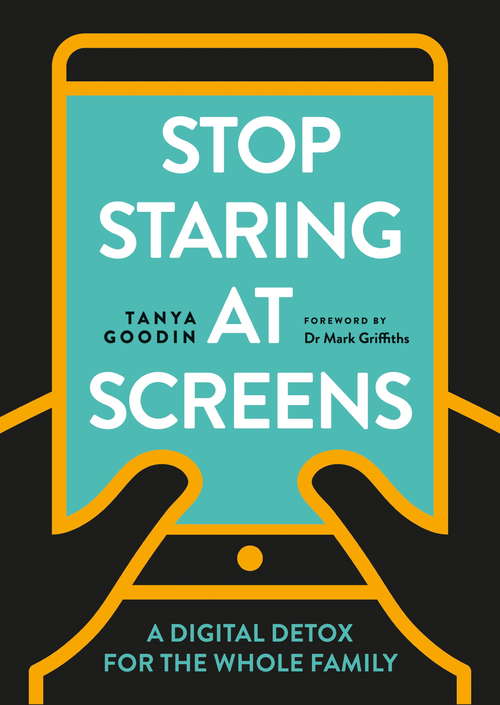 Book cover of Stop Staring at Screens: A Digital Detox for the Whole Family