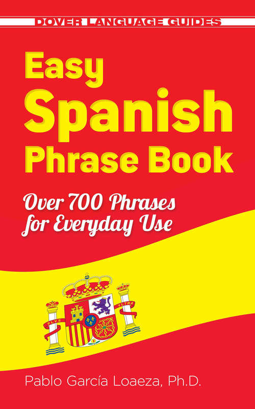 Book cover of Easy Spanish Phrase Book NEW EDITION: Over 700 Phrases for Everyday Use (Dover Language Guides Spanish)