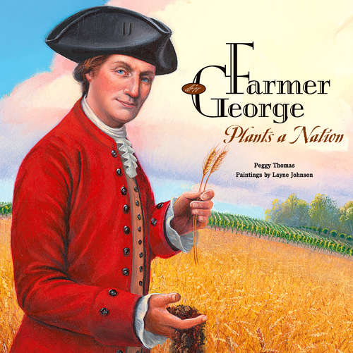 Book cover of Farmer George Plants a Nation