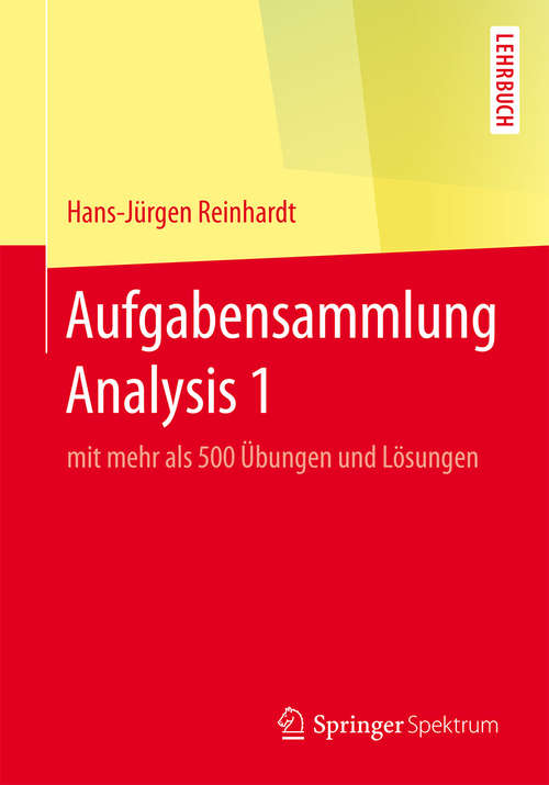 Book cover of Aufgabensammlung Analysis 1: mit mehr als 500 Übungen und Lösungen