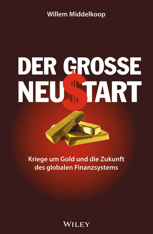 Book cover of Der grosse Neustart: Kriege um Gold und die Zukunft des globalen Finanzsystems