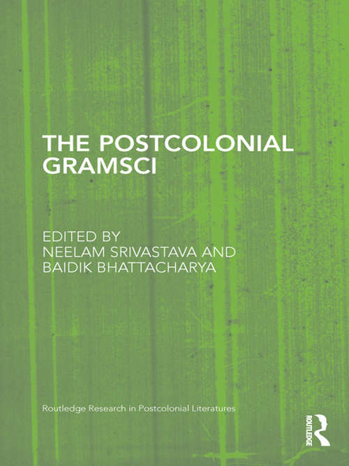 Book cover of The Postcolonial Gramsci (Routledge Research in Postcolonial Literatures)