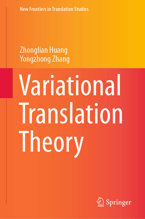 Book cover of Variational Translation Theory (1st ed. 2020) (New Frontiers in Translation Studies)