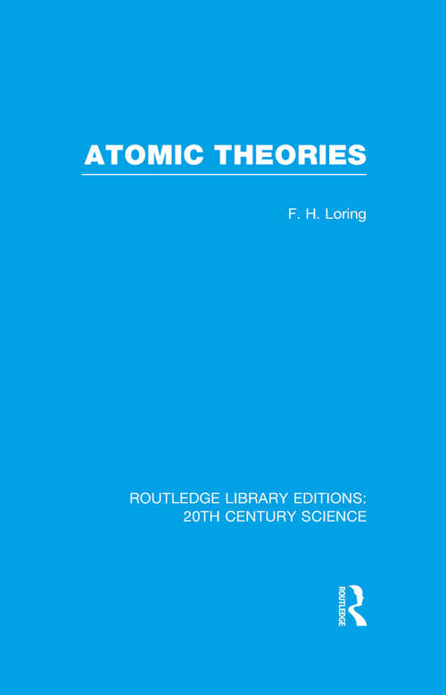 Book cover of Atomic Theories (Routledge Library Editions: 20th Century Science)