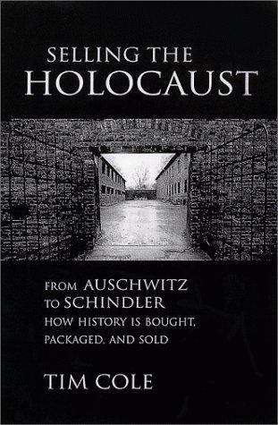 Book cover of Selling the Holocaust: From Auschwitz to Schindler, How History is Bought, Packaged and Sold