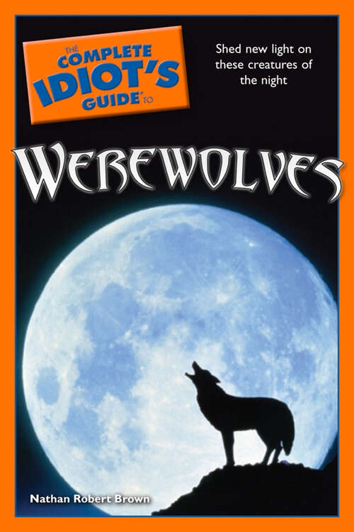 Book cover of The Complete Idiot's Guide to Werewolves: Shed New Light on These Creatures of the Night