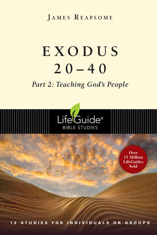 Book cover of Exodus 20-40: Part 2: Teaching God's People (LifeGuide Bible Studies)