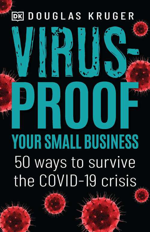 Book cover of Virus-proof Your Small Business: 50 ways to survive the Covid-19 crisis