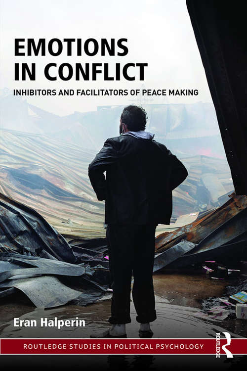 Book cover of Emotions in Conflict: Inhibitors and Facilitators of Peace Making (Routledge Studies in Political Psychology)