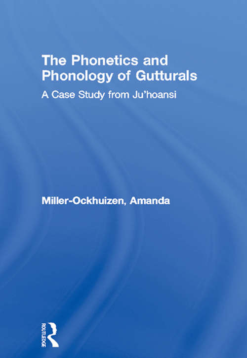 Book cover of The Phonetics and Phonology of Gutturals: A Case Study from Ju|'hoansi (Outstanding Dissertations in Linguistics)