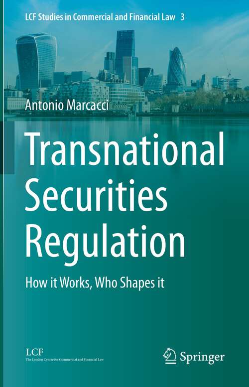 Book cover of Transnational Securities Regulation: How it Works, Who Shapes it (1st ed. 2023) (LCF Studies in Commercial and Financial Law #3)