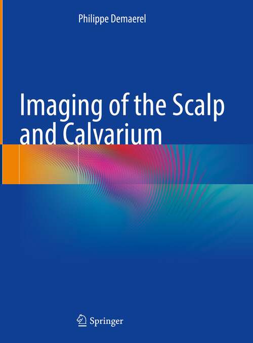 Book cover of Imaging of the Scalp and Calvarium (1st ed. 2023)