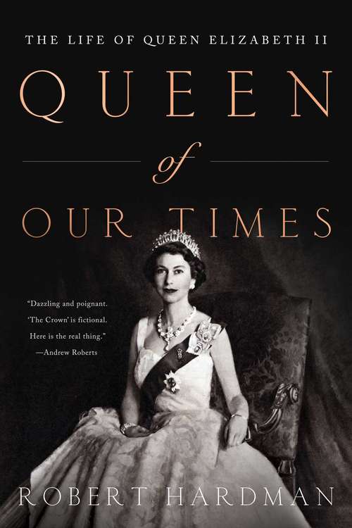 Book cover of Queen of Our Times: The Life of Queen Elizabeth II