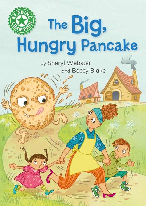 Book cover of The Big, Hungry Pancake: Independent reading Green 5 (Reading Champion #517)