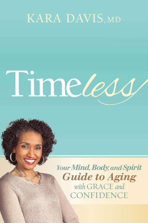 Book cover of Timeless: Your Mind, Body, and Spirit Guide to Aging With Grace and Confidence