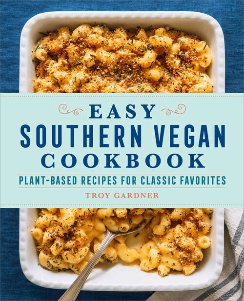 Book cover of Easy Southern Vegan Cookbook: Plant-Based Recipes for Classic Favorites