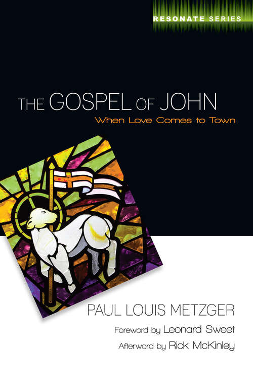 Book cover of The Gospel of John: When Love Comes to Town