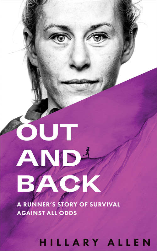 Book cover of Out and Back: A Runner's Story Of Survival Against All Odds