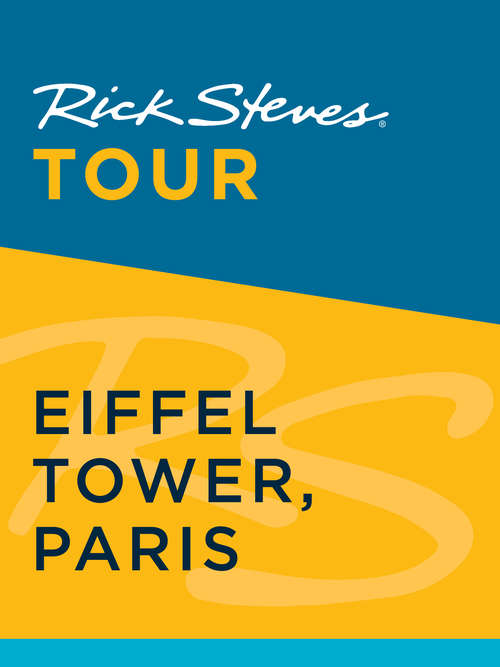 Book cover of Rick Steves Tour: Eiffel Tower, Paris (2) (Rick Steves)