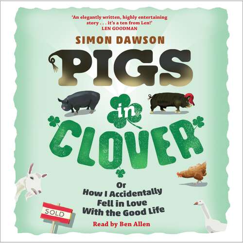 Book cover of Pigs in Clover: Or How I Accidentally Fell in Love with the Good Life
