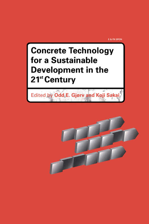 Book cover of Concrete Technology for a Sustainable Development in the 21st Century