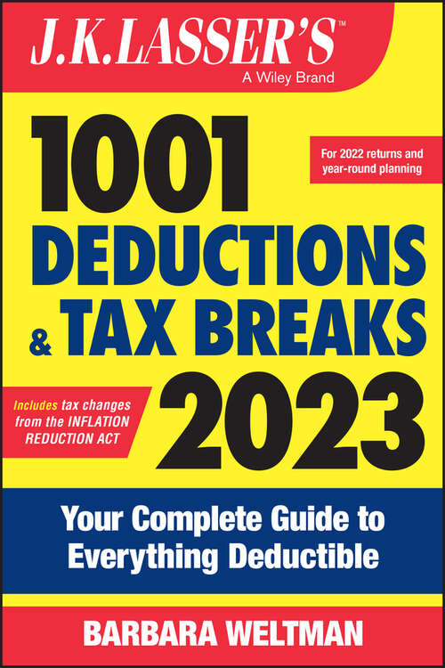 Book cover of J.K. Lasser's 1001 Deductions and Tax Breaks 2023: Your Complete Guide to Everything Deductible (3) (J.K. Lasser)