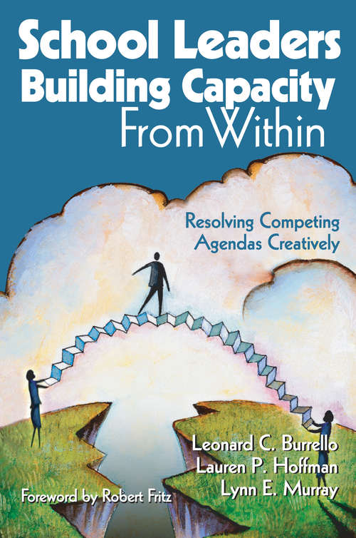 Book cover of School Leaders Building Capacity From Within: Resolving Competing Agendas Creatively