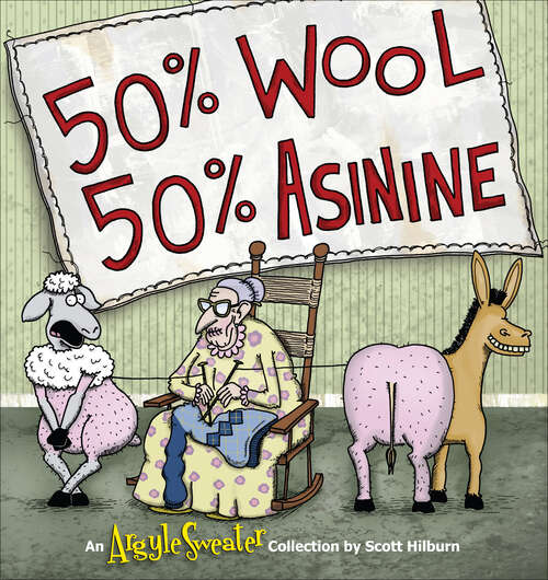 Book cover of 50% Wool, 50% Asinine: An Argyle Sweater Collection (Argyle Sweater Ser. #2)