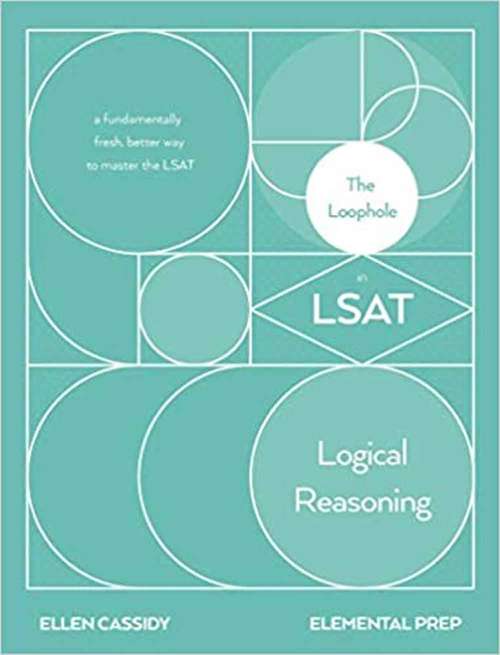 Book cover of The Loophole In Lsat Logical Reasoning: A Fundamentally Fresh, Better Way To Master Lsat Logical Reasoning