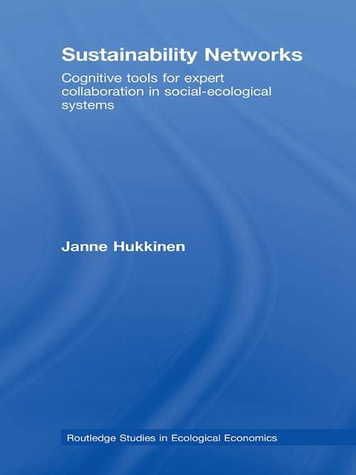 Book cover of Sustainability Networks: Cognitive Tools for Expert Collaboration in Social-Ecological Systems (Routledge Studies in Ecological Economics #1)