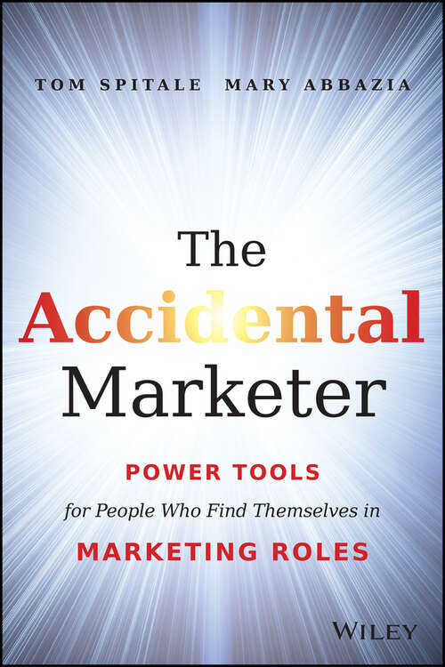 Book cover of The Accidental Marketer: Power Tools for People Who Find Themselves in Marketing Roles