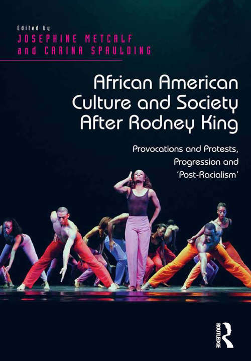 Book cover of African American Culture and Society After Rodney King: Provocations and Protests, Progression and 'Post-Racialism'