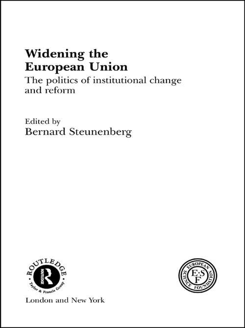 Book cover of Widening the European Union: Politics of Institutional Change and Reform (Routledge Advances in European Politics: Vol. 5)