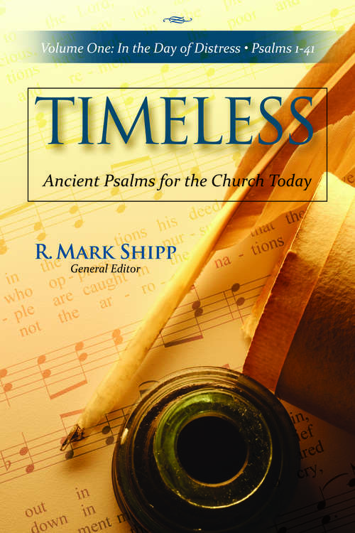 Book cover of Timeless: Ancient Psalms for the Church Today (Volume One: In the Day of Distress, Psalms 1-41)