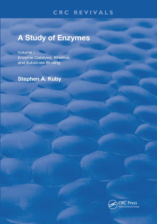 Book cover of A Study of Enzymes: Enzyme Catalysts, Kinetics, and Substrate Binding (Routledge Revivals #1)