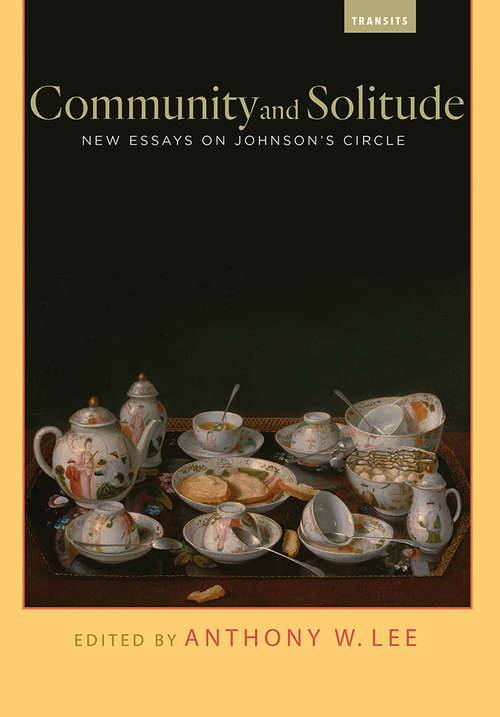 Book cover of Community and Solitude: New Essays on Johnson’s Circle (Transits: Literature, Thought & Culture 1650-1850)