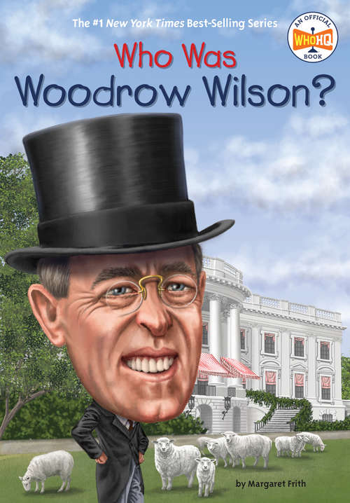 Book cover of Who Was Woodrow Wilson? (Who was?)