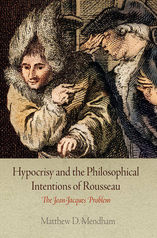 Book cover of Hypocrisy and the Philosophical Intentions of Rousseau: The Jean-Jacques Problem