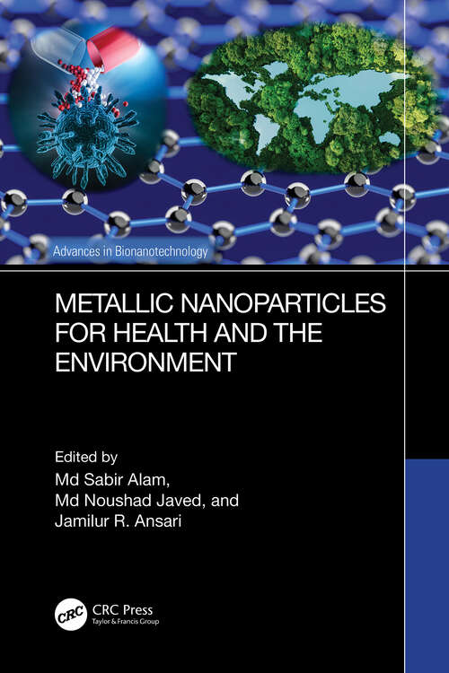 Book cover of Metallic Nanoparticles for Health and the Environment (Advances in Bionanotechnology)