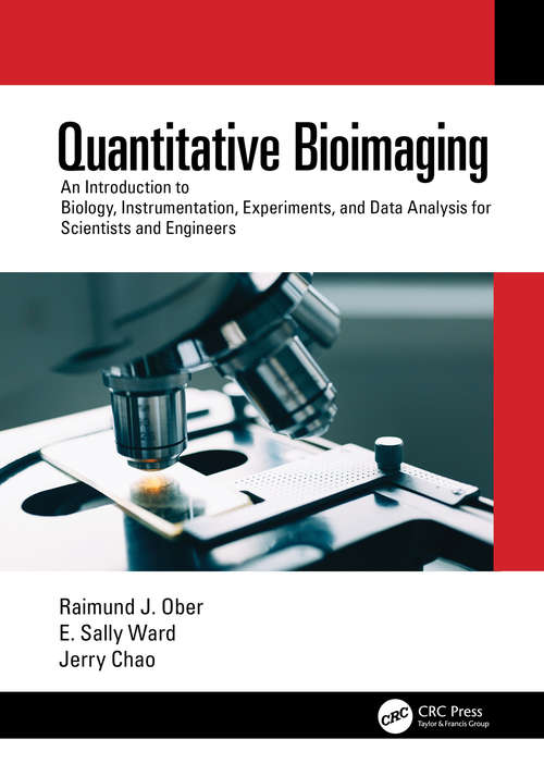 Book cover of Quantitative Bioimaging: An Introduction to Biology, Instrumentation, Experiments, and Data Analysis for Scientists and Engineers