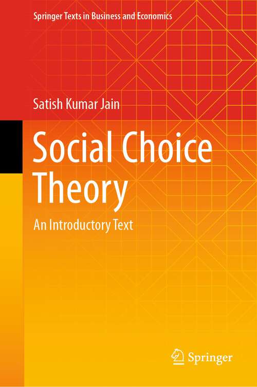 Book cover of Social Choice Theory: An Introductory Text (1st ed. 2022) (Springer Texts in Business and Economics)