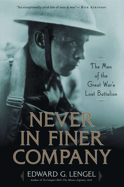 Book cover of Never in Finer Company: The Men of the Great War's Lost Battalion