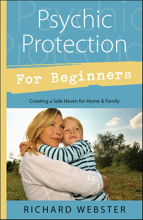 Book cover of Psychic Protection for Beginners: Creating a Safe Haven for Home & Family