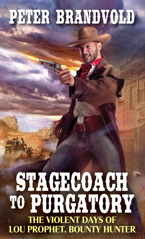 Book cover of Stagecoach to Purgatory (Lou Prophet, Bounty Hunter #1)