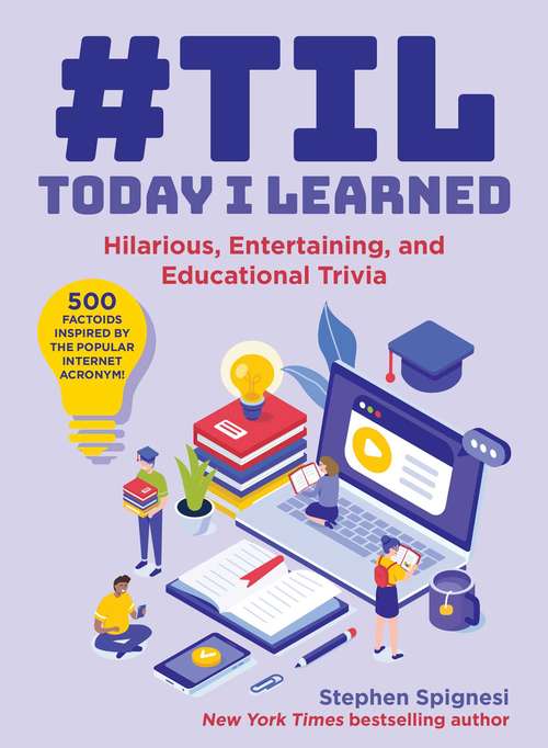 Book cover of #TIL: Hilarious, Entertaining, and Educational Trivia