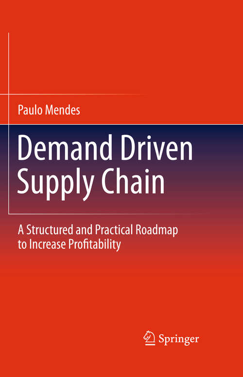 Book cover of Demand Driven Supply Chain: A Structured and Practical Roadmap to Increase Profitability