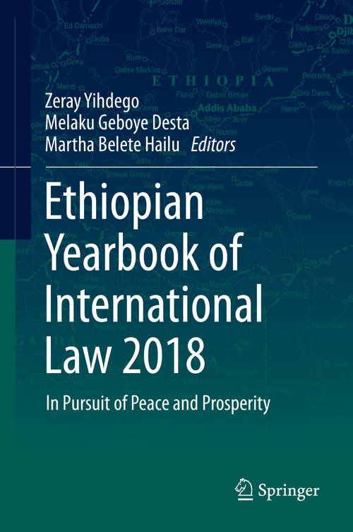 Book cover of Ethiopian Yearbook of International Law 2018: In Pursuit of Peace and Prosperity (1st ed. 2019) (Ethiopian Yearbook of International Law #2018)