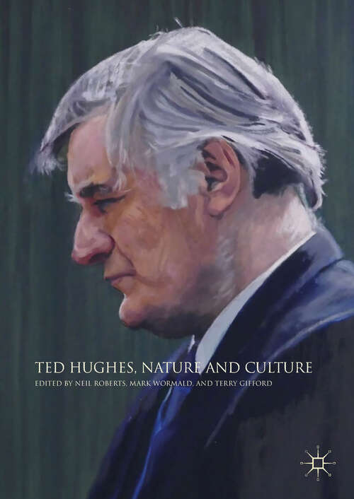 Book cover of Ted Hughes, Nature and Culture