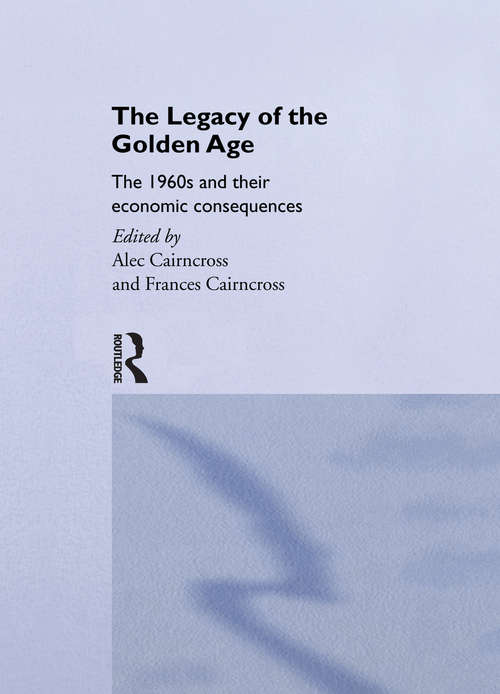 Book cover of The Legacy of the Golden Age: The 1960s and their Economic Consequences